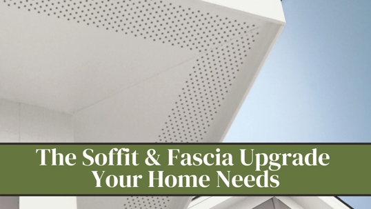 Soffit & Fascia Upgrade