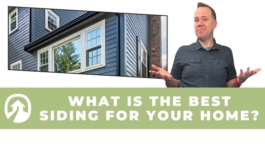 A man is gesturing next to a home with blue siding, the image overlayed by the text "WHAT IS THE BEST SIDING FOR YOUR HOME?".