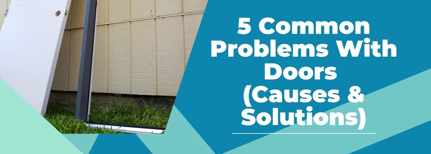 [VIDEO] 5 Common Problems With Doors (Causes And Solutions)