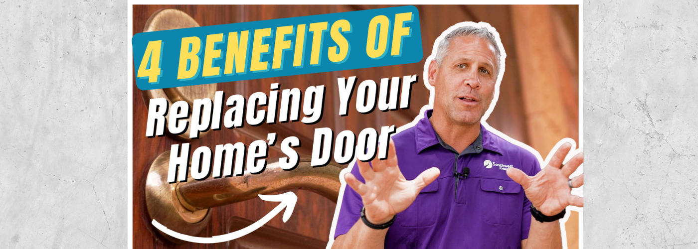 [VIDEO] 4 Benefits of Replacing Your Home’s Door