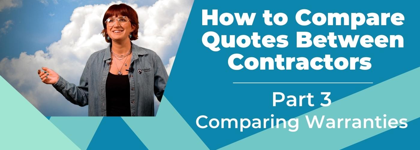 [VIDEO] How to Compare Quotes Between Contractors Part 3 (Comparing Warranties)
