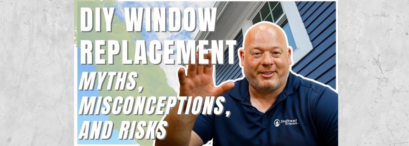 [VIDEO] DIY Window Replacement (Myths, Misconceptions, and Risks)