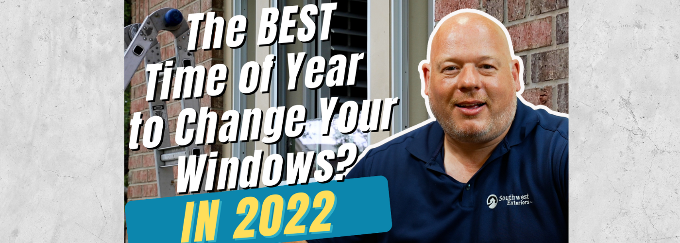 [VIDEO} When Is The Best Time Of Year To Replace Your Home’s Windows?