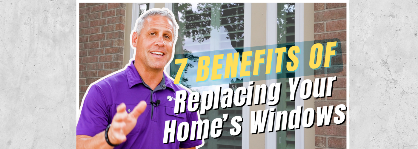 [VIDEO] 7 Benefits of Replacing Your Home’s Windows