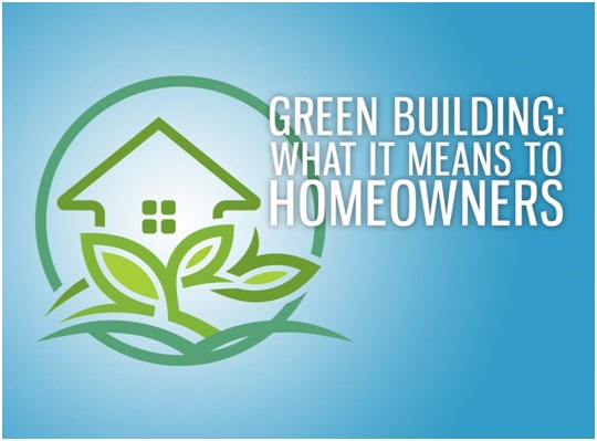 Green Building: What It Means to Homeowners