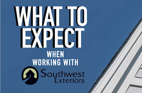 What to expect when working with Southwest Exteriors