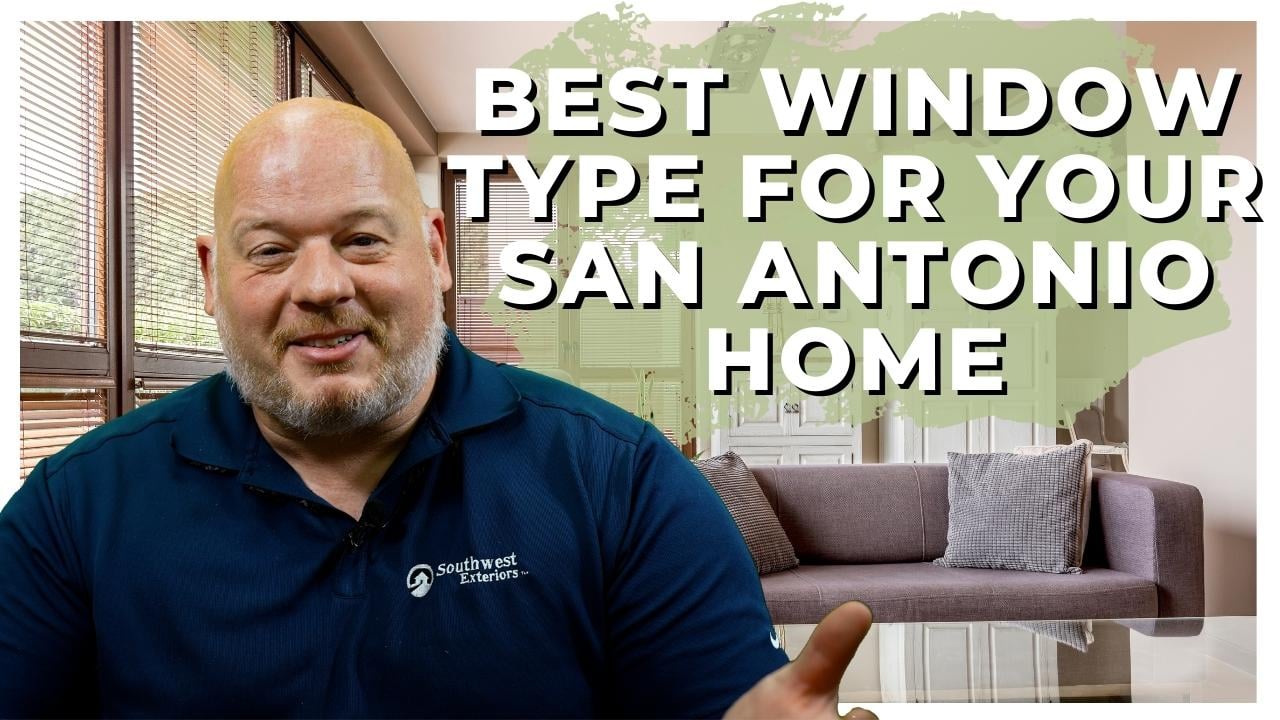 The Best Windows For Your San Antonio Home